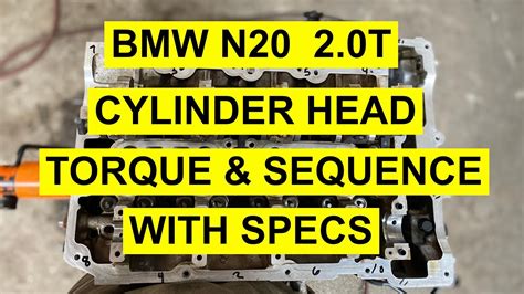 Cylinder Head Torque And Sequence On Bmw N20 20 Turbo Engine 2011 2017