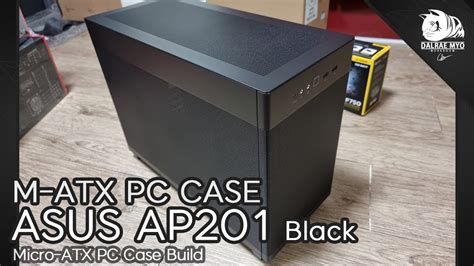 Asus Ap201 Build M Atx Pc Case Build Youtube