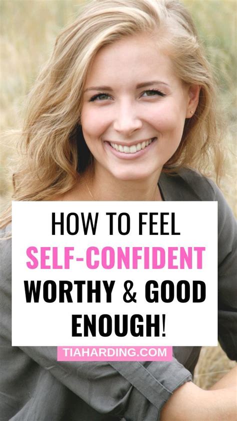 How To Improve Your Self Confidence And Feel Worthy Self Confidence