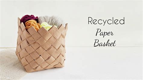 How To Weave A Basket With Paper Recycled Brown Paper Basket Easy