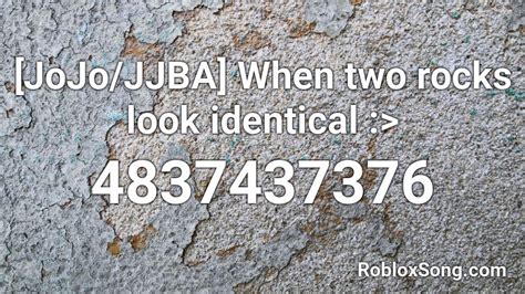 Jojojjba When Two Rocks Look Identical Roblox Id Roblox Music Codes