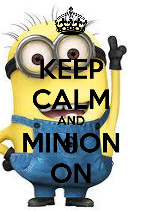 Keep Calm And Minion On Poster Roms Keep Calm O Matic