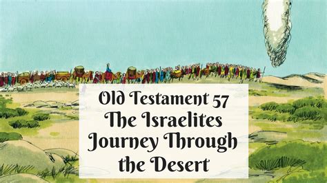 Old Testament 57 Israelites Journey Through The Desert