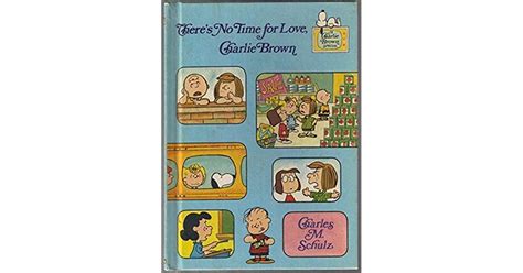 Theres No Time For Love Charlie Brown By Charles M Schulz