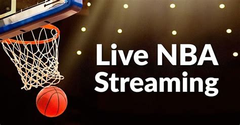 Nba Live Stream Online Watch Nba Live Streaming Online