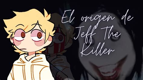 El Origen De Jeff The Killer Youtube