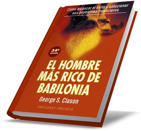 Si quieres aprender como ser millonario y tener una mente millonaria lee el libro. EL HOMBRE MAS RICO DE BABILONIA EBOOK LIBRO COMPLETO PDF ...