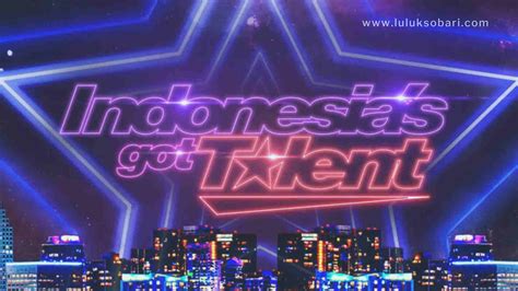√ kenapa saya suka menonton indonesia s got talent