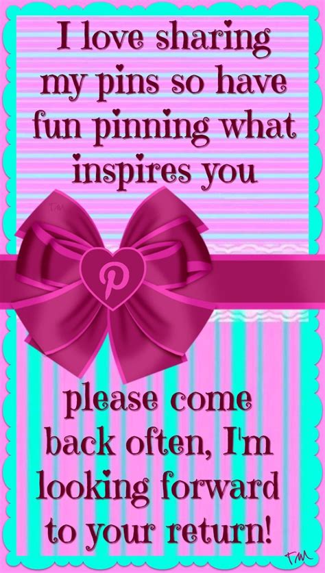 i love sharing my pins please come back often ♥ tam ♥ what inspires you welcome note pin pals