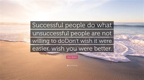 Jim Rohn Quote Successful People Do What Unsuccessful