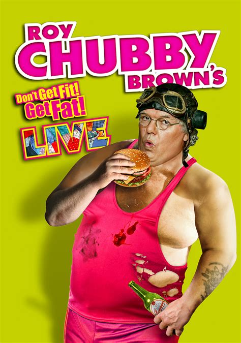 roy chubby brown don t get fit get fat movie fanart fanart tv