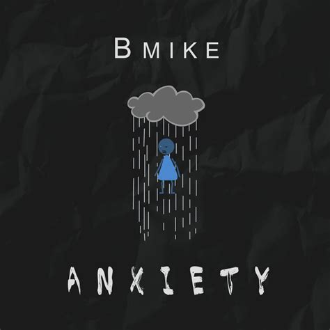 Anxiety A Song By Bmike On Spotify