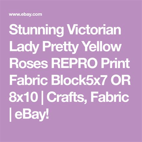 stunning victorian lady pretty yellow roses repro print fabric block5x7 or 8x10 ebay