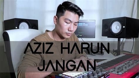 Jangan official music video aziz harun. Aziz Harun - Jangan - YouTube