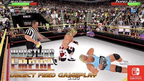 Wrestling Empire Direct Feed Gameplay Switch Youtube