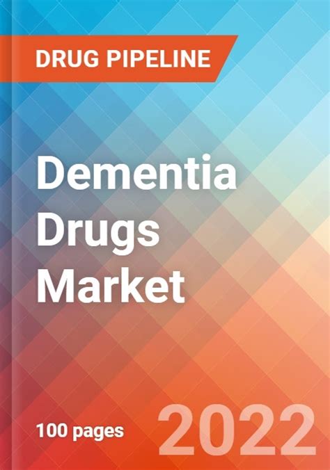 Dementia Drugs Market Insights Competitive Landscape And Market