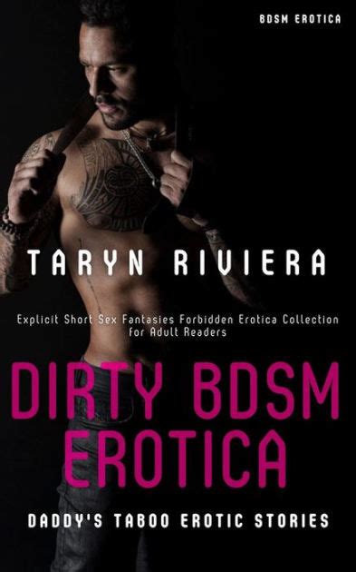 Dirty BDSM Erotica Daddy S Taboo Erotic Stories By Taryn Rivera
