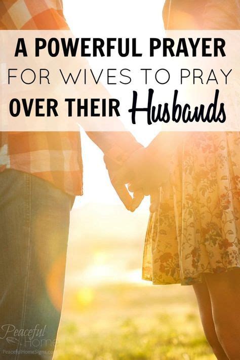 A Powerful Prayer For Wives To Pray Over Their Husbands Prayer For Wife Praying For Husband