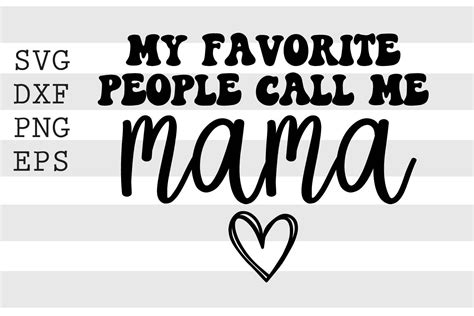 My Favorite People Call Me Mama Svg By Spoonyprint Thehungryjpeg