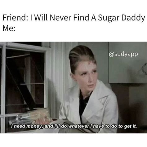 I Need A Sugar Daddy Meme Admohwa