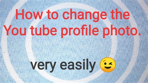 How To Change Youtube Profile Photo Youtube
