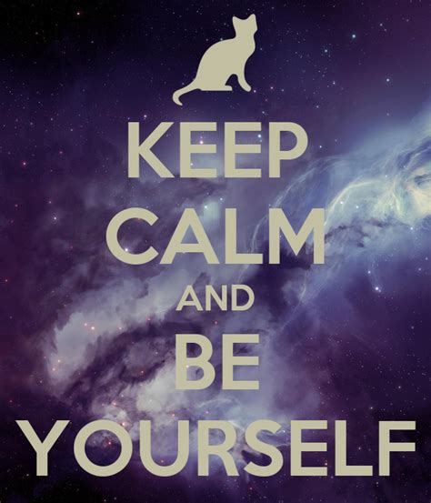 Keep Calm And Be Yourself Poster Sonia Keep Calm O Matic