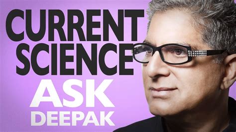 Why Current Science Cannot Explain Consciousness Ask Deepak Chopra