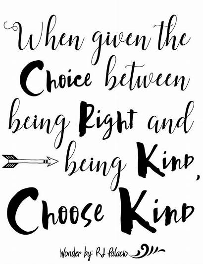 Wonder Printable Kind Choose Quotes Quote Kindness