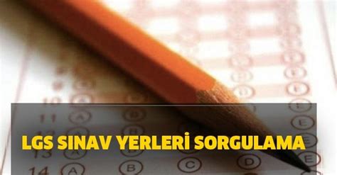 Adaylara sınava giriş belgesi gönderilmeyecektir. LGS sınav yerleri sorgulama 2020! MEB LGS liselere giriş ...