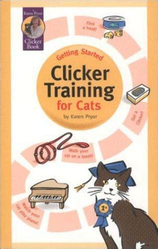 A Karen Pryor Clicker Book Getting Started Clicker Training For Cats