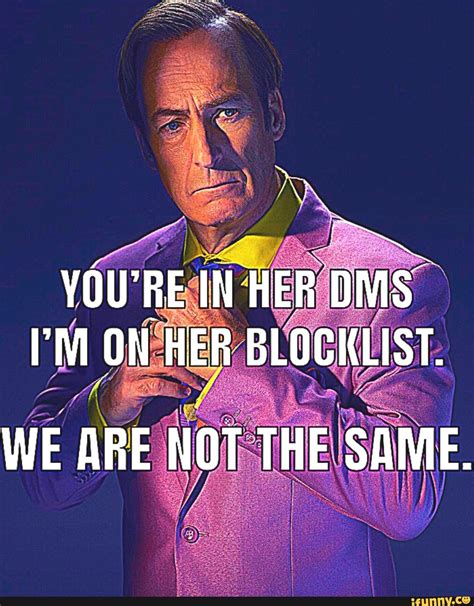 Youre In Her Dms On Her Blocklist We Are Not The Same Ifunny