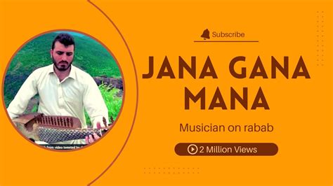 Musician Plays Jana Gana Mana On Rabab Youtube