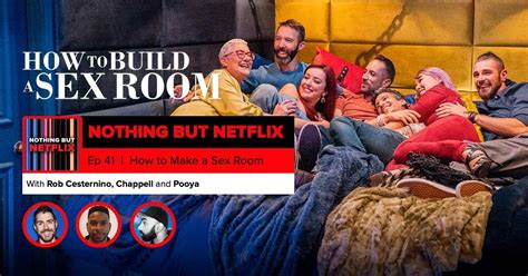 Nothing But Netflix 41 How To Build A Sex Room RobHasAwebsite Com
