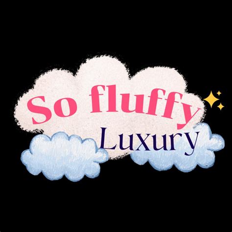 So Fluffy Luxury Est2019