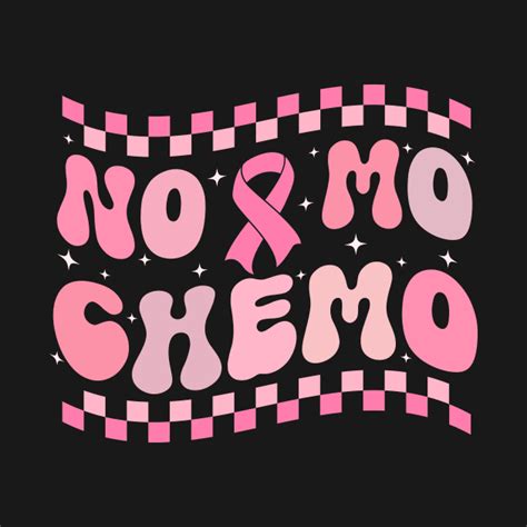 No Mo Chemo Last Day Of Chemotherapy Cancer Survivor No Mo Chemo T