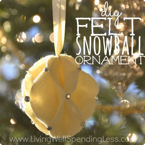 Diy Felt Snowball Ornament Living Well Spending Less