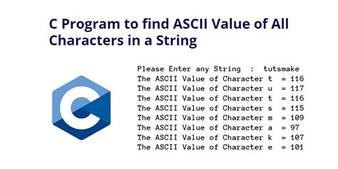 C Program To Find ASCII Value Of All Characters In A String Tuts Make