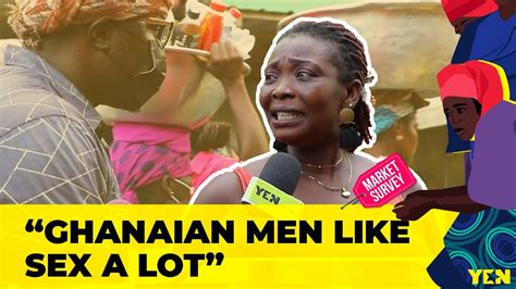 Ghanaian Men Like Sex Too Much Woman Reveals Yencomgh Youtube