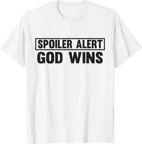 Amazon Com Spoiler Alert God Wins T Shirt Clothing