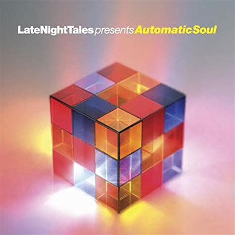 Late Night Tales Presents Automatic Soul Selected And Mixed By Groove