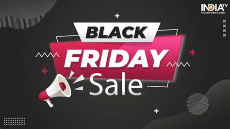 Black Friday Sales All You Need To Know Technology News India TV