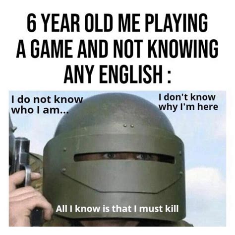 6 Year Old Me Playing A Game And Not Knowing Any English I Do Not Know