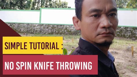 Very Simple Tutorial Of No Spin Knife Throwing Youtube