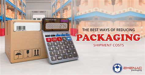 The Best Ways Of Reducing Packaging And Shipment Costs