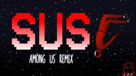 Sus Among Us Remix Youtube