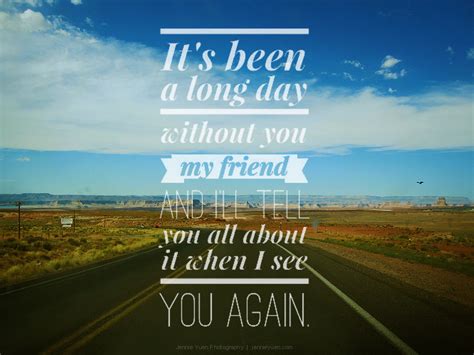 And meeting again, after moments or lifetimes, is certain for those who are friends.. Charlie Puth See You Again Wiz Khalifa Quotes. QuotesGram