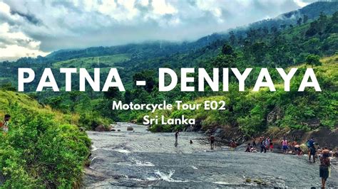 Patna Deniyaya E02 Sri Lanka Youtube