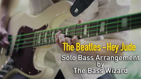 The Beatles Hey Jude Solo Bass Arrangement The Bass Wizard Youtube