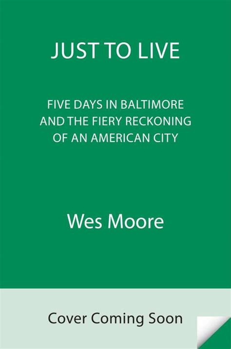 Wes Moore Book Five Days Wes Moore On Baltimore S Uprising And The