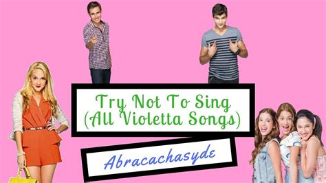 Try Not To Sing All Violetta Songs Abracachasyde YouTube